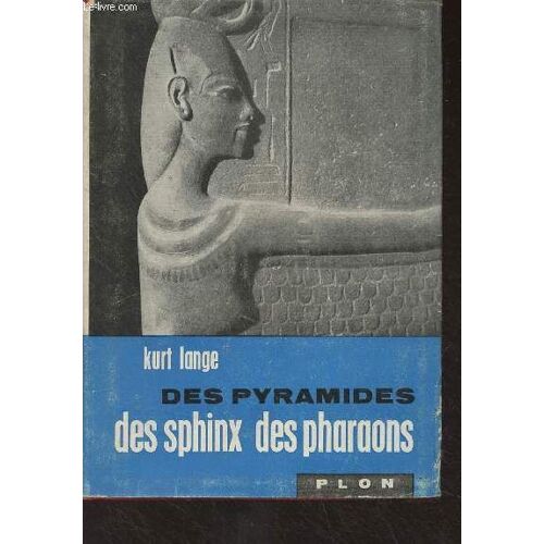 Des Pyramides, Des Sphinx, Des Pharaons - D Un Monde À L Autre
