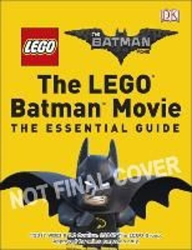 The Lego (R) Batman Movie The Essential Guide