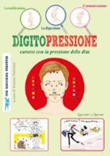 Digitopressione. Curarsi Con La Pressione Delle Dita