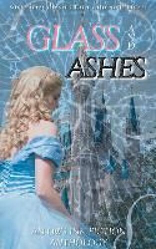 Glass And Ashes: An Ows Ink Fiction Anthology
