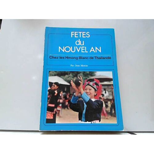 Fetes Du Nouvel An Chez Les Hmong Blanc De Thailande