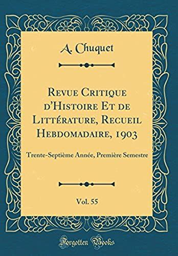 Revue Critique D'histoire Et De Litterature, Recueil Hebdomadaire, 1903, Vol. 55: Trente-Septieme Annee, Premiere Semestre (Classic Reprint)