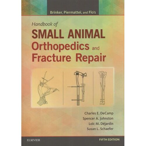 Brinker, Piermattei And Flo's Handbook Of Small Animal Orthopedics And Fracture Repair