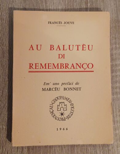Au Balutèu Di Remembranço Francès Jouve /Em' Uno Prefàci De Marcèu Bonbnet 1966 Groupamen D'estudi Prouvençau / Régionalisme Provence