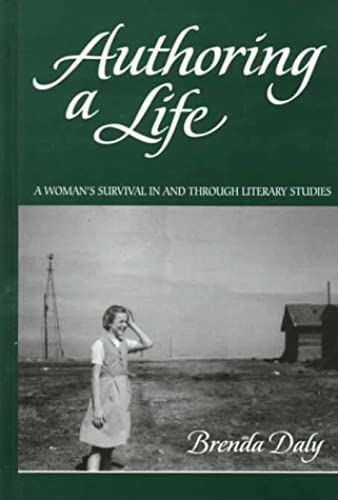 Authoring A Life: A Woman's Survival In And Through Literary Studies