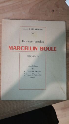 Un Savant Cantalien. Marcellin Boule. 1861 - 1942