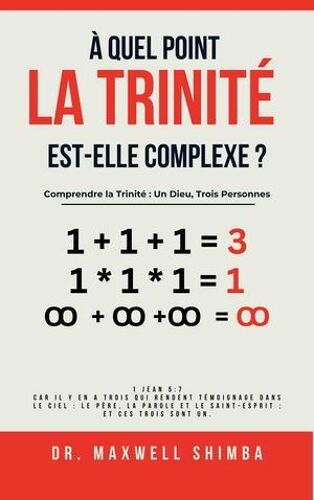 À Quel Point La Trinité Est-Elle Complexe?: Comprendre La Trinité