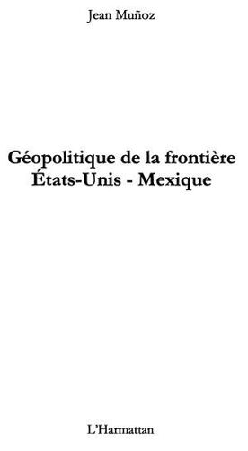 Etats-Unis Mexique : Géopolitique De La Frontière