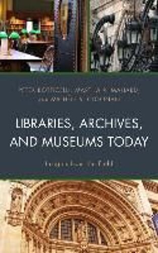 Libraries, Archives, And Museums Today
