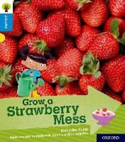 Oxford Reading Tree Explore With Biff, Chip And Kipper: Oxford Level 3: Grow A Strawberry Mess