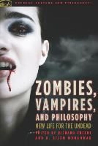 Zombies, Vampires, And Philosophy