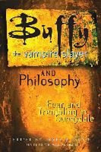 Buffy The Vampire Slayer And Philosophy