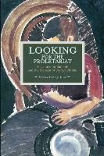 Looking For The Proletariat