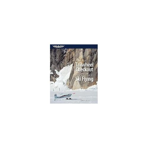 Notes On The Tailwheel Checkout And An Introduction To Ski Flying