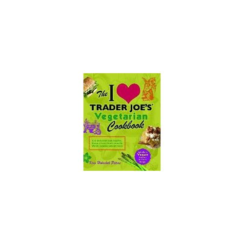 I Love Trader Joe's Vegetarian Cookbook
