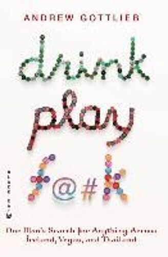 Drink, Play, F@#K