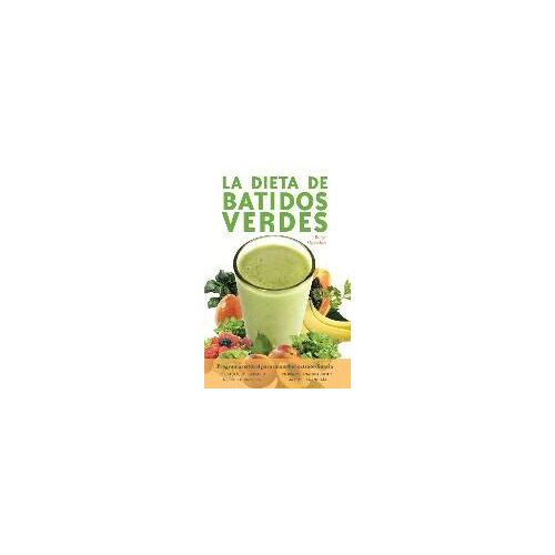 La Dieta De Batidos Verdes