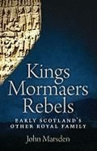Kings Mormaers & Rebels
