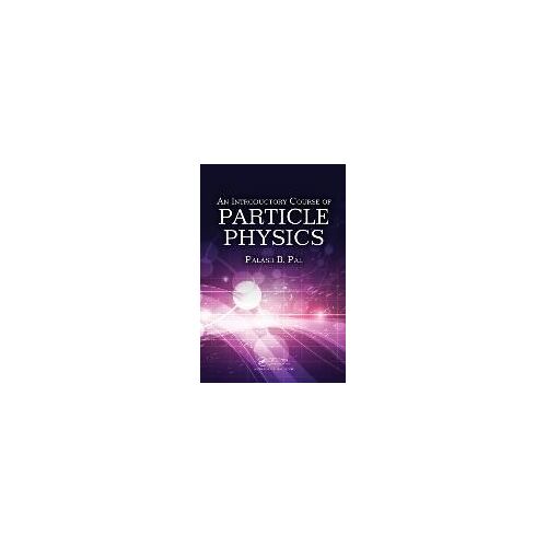 An Introductory Course Of Particle Physics