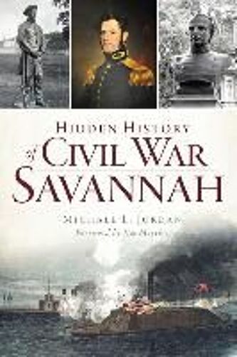 Hidden History Of Civil War Savannah
