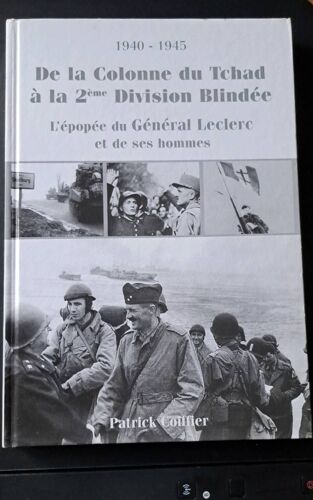 1940-1945 De La Colonne Du Tchad À La 2ème Division Blindée