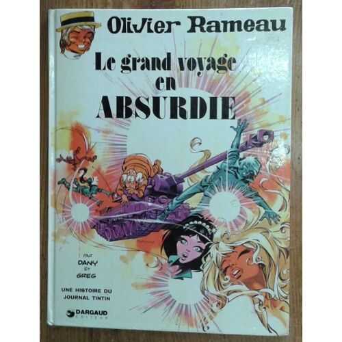 Olivier Rameauâ : Le Grand Voyage En Absurdie
