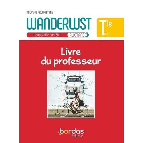 Allemand Tle Wanderlust - Livre Du Professeur