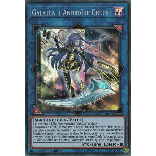 Yu-Gi-Oh! - Sofu-Fr043 - Galatea, L'androïde Orcust - Super Rare
