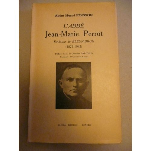 L'abbé Jean-Marie Perrot - Fondateur Du Bleun-Brug - 1877/1943