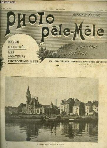 Photo Pêle-Mêle N° 186 - L Hotel Des Postes A Liège, L Éclairage Du Laboratoire, A Propos Des Nouveaux Objectifs, La Photographie Et Les Arabes, Comment On Risque Sa Vie Pour Amuser Les Lecteurs(...)