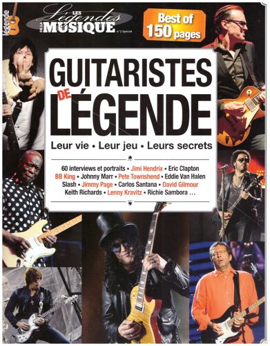 Guitaristes De Légende : Leur Vie -Leur Jeu -Leurs Secrets