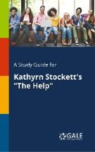 A Study Guide For Kathyrn Stockett's "The Help