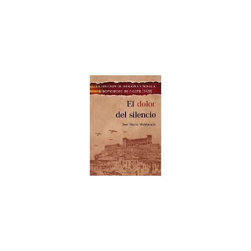 El Dolor Del Silencio : El Bombardeo De Alcañiz, 1938