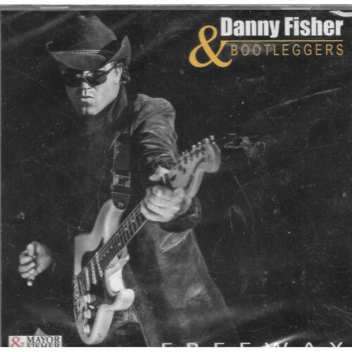 Danny Fisher & Bootleggers Freeway