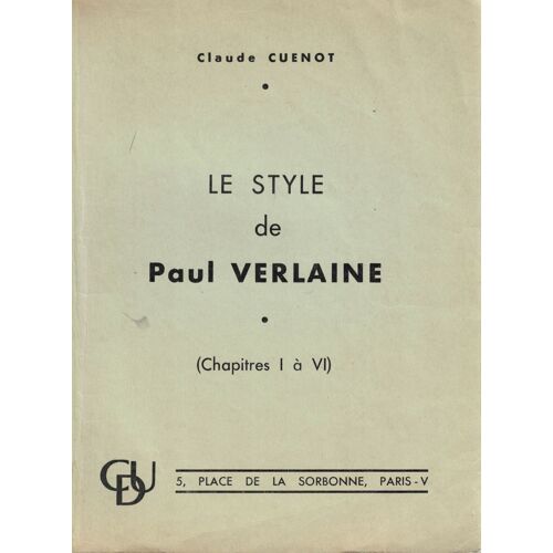 Le Style De Paul Verlaine (Chapitres I À Vi Et Vii À Xiii). Complet En 2 Tomes.