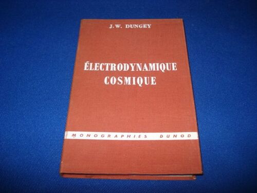 Electrodynamique Cosmique. Traduit Par A. Et A. Lebeau