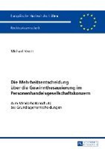 Die Mehrheitsentscheidung Über Die Gewinnthesaurierung Im Personenhandelsgesellschaftskonzern