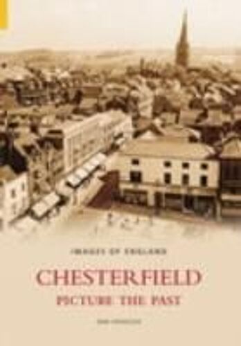 Chesterfield Picture The Past