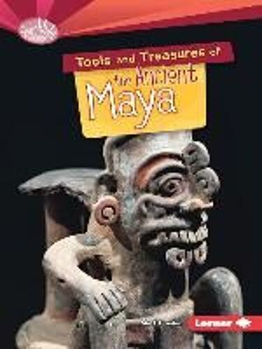 Tools And Treasures Of The Ancient Maya