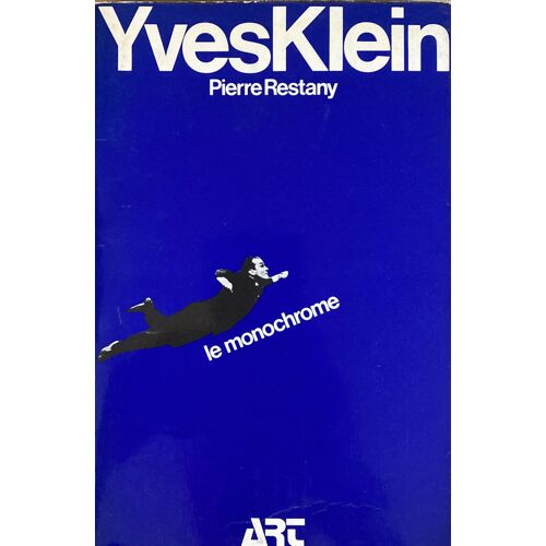 Yves Klein , Yves Klein Le Monochrome Par Pierre Restany Paris 1974