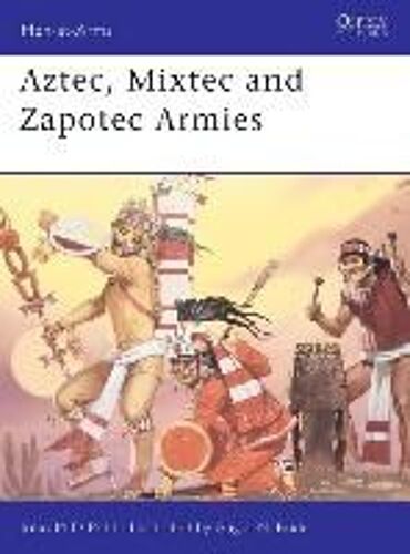 Aztec, Mixtec And Zapotec Armies