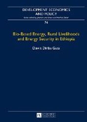 Bio-Based Energy, Rural Livelihoods And Energy Security In Ethiopia