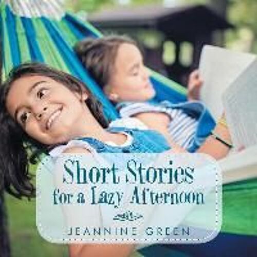 Short Stories For A Lazy Afternoon