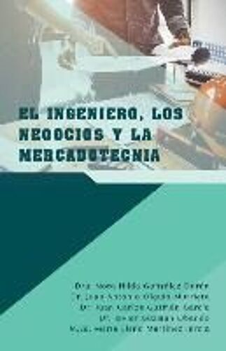 El Ingeniero, Los Negocios Y La Mercadotecnia