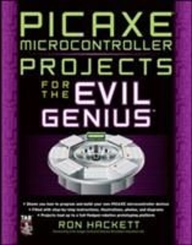 Picaxe Microcontroller Projects For The Evil Genius