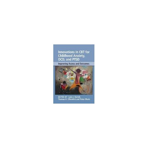 Innovations In Cbt For Childhood Anxiety, Ocd, And Ptsd