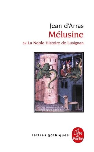 Mélusine Ou La Noble Histoire De Lusignan - Roman Du Xivème Siècle