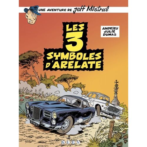 Une Aventure De Jeff Mistral - Tome 2 - Les 3 Symboles D'arelate