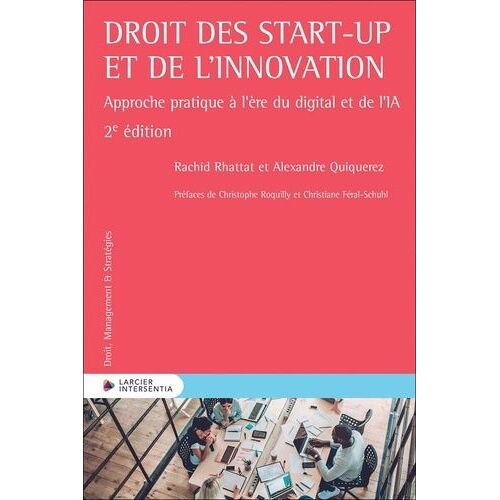 Droit Des Start-Up Et De L'innovation - Approche Pratique À L'ère Du Digital Et De L'ia