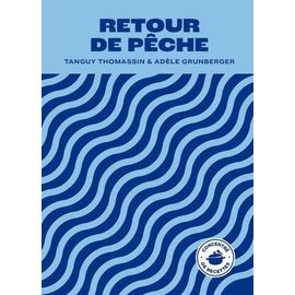 Retour De Pêche - Concentré De Recettes